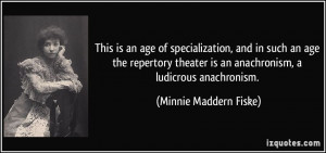 This is an age of specialization, and in such an age the repertory ...