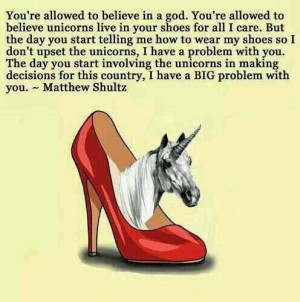 Matthew Schultz quotes about unicorns living in shoes and religion