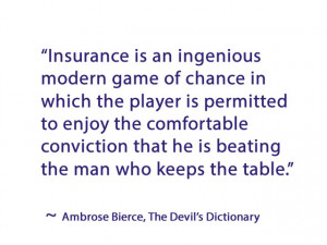 Insurance is an ingenious modern game Quotations on Insurance