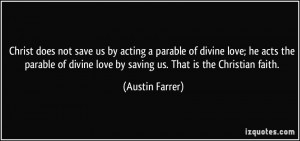 not save us by acting a parable of divine love; he acts the parable ...