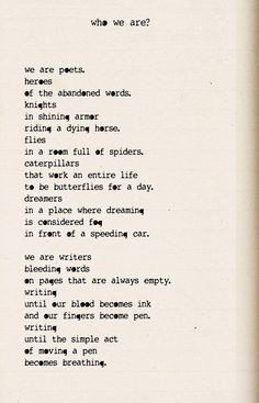 We are poets. Heroes of the abandoned words