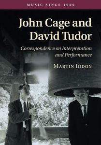 ... Cage and David Tudor: Correspondence on Interpretation and Performance