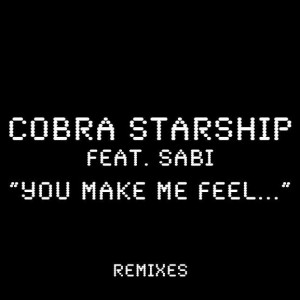 ... : Cobra Starship feat. Sabi – You Make Me Feel (Ken Loi Remix