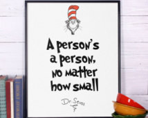 Dr Seuss Quote, A person's a pe rson, Inspirational quote, Dr Seuss ...