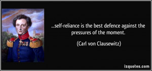 self-reliance is the best defence against the pressures of the moment ...