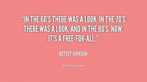 quote-Betsey-Johnson-in-the-60s-there-was-a-look-186371_1.png