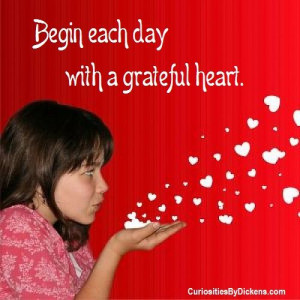Begin each day with a grateful heart.