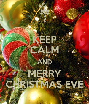 Keep Calm Merry Christmas Eve