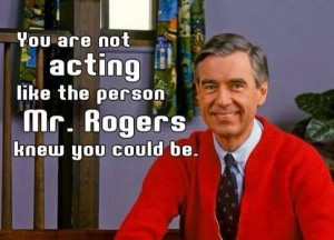 Mr Rogers:)