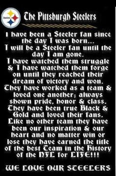 Steeler fan for life... More