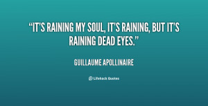 quote-Guillaume-Apollinaire-its-raining-my-soul-its-raining-but-43891 ...