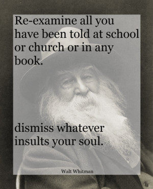 Re-examine all you have been told at school or church or in any book ...