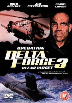 Delta Force 3 Movie Operation delta force 3: clear