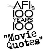 AFI's 100 Years, 100 Quotes