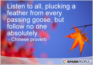Motivational Quote - Listen to all, plucking a feather from every ...