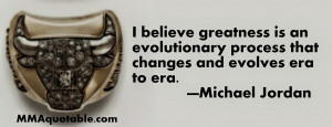 Motivational Quotes: I believe greatness is an evolutionary process ...