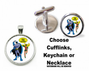 Buy 3 Get 1 Free Batman And Robin Q uote Holy Cow Batman Cuff Links ...