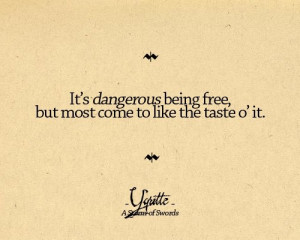 It's dangerous being free. #GoT #HBO #asoiaf Ygritte Quote http://25 ...