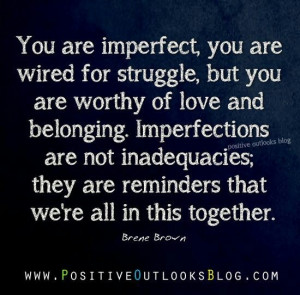 ... , Imperfect Love Quotes, Imperfect Quotes, We Belong Together Quotes