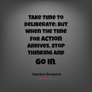 Napoleon bonaparte time for action quote