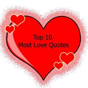 Top 10 Most Love Quotes