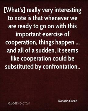 ... cooperation, things happen ... and all of a sudden, it seems like