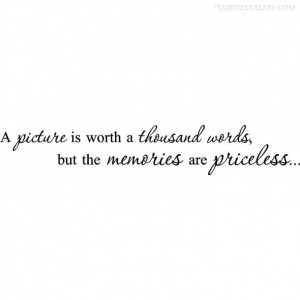 Picture Is Worth A Thousand Words, But The Memories Are Priceless