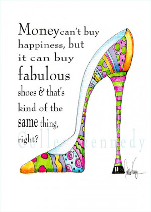 Illustrated shoe art print with funny shoe quote - high heel art