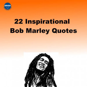 it comes to inspirational and motivational quotes, Bob Marley quotes ...