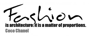 ... , It Is A Matter Of Proportions. - Coco Chanel ~ Clothing Quotes