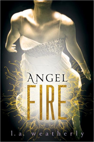 Angel Fire by L.A. Weatherly - ESSENTIAL