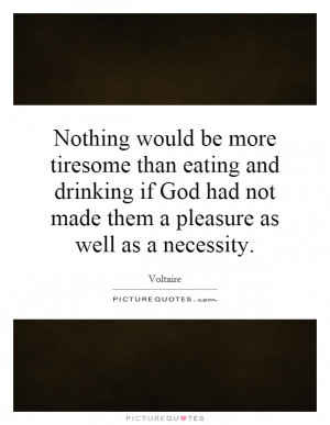 God Quotes Food Quotes Drinking Quotes Food For Thought Quotes Eating ...