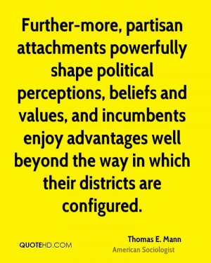 Further-more, partisan attachments powerfully shape political ...