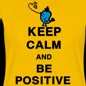 Keep Calm and Be Positive quotes Women 39 s classic T shirt Hi Fashion