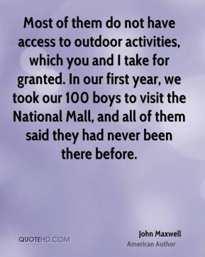 John Maxwell - Most of them do not have access to outdoor activities ...