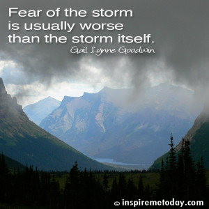 here: Home / Inspiration Archives / Photo Quotes / Fear of the storm ...