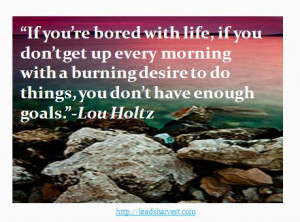... desire to do things, you don’t have enough goals.”-Lou Holtz
