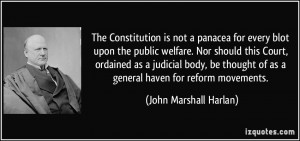 ... of as a general haven for reform movements. - John Marshall Harlan
