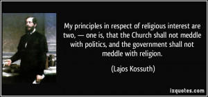 My principles in respect of religious interest are two, — one is ...