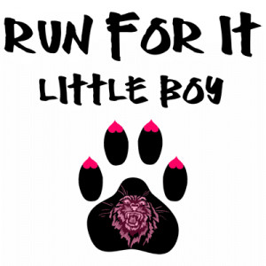 Cougar Saying: Run For It Little Boy -- Cougars & Sayings