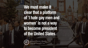 We must make it clear that a platform of 'I hate gay men and women' is ...