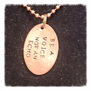 Be a voice not an echo, inspirational quote, flatten penny necklace