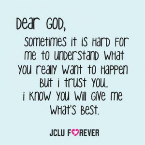 Dear God, Sometimes It Is Hard For Me To Understand What You Really ...