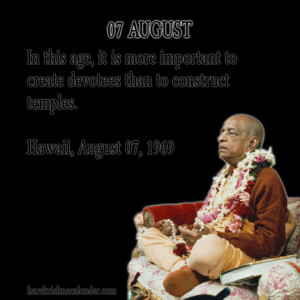 ... quotes of Srila Prabhupada, which he spock in the month of August