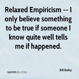 Relaxed Empiricism -- I only believe something to be true if someone I ...