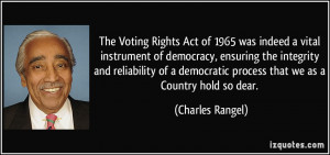 ... democratic process that we as a Country hold so dear. - Charles Rangel