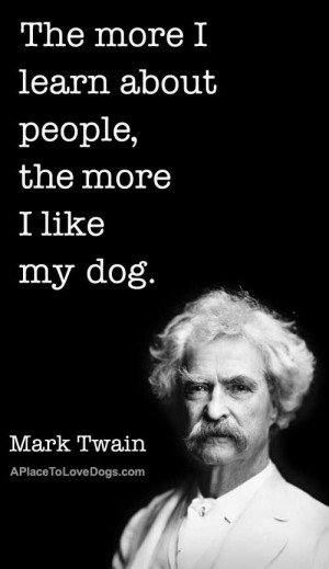 Mark Twain. What a cool guy.: Cats, Dogs Quotes, Dogquot, Mark Twain ...