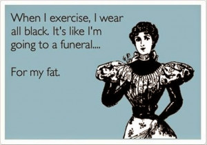 Funny Quote about Exercise and Fat