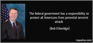... protect all Americans from potential terrorist attack. - Bob Etheridge