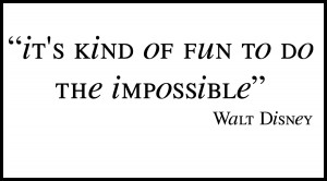 It’s Kind of Fun to do The Impossible Walt Disney Quote Wall Decal